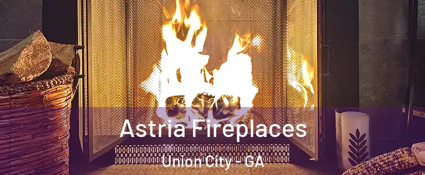  Astria Fireplaces Union City - GA