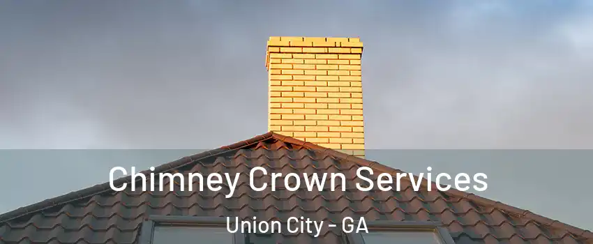  Chimney Crown Services Union City - GA
