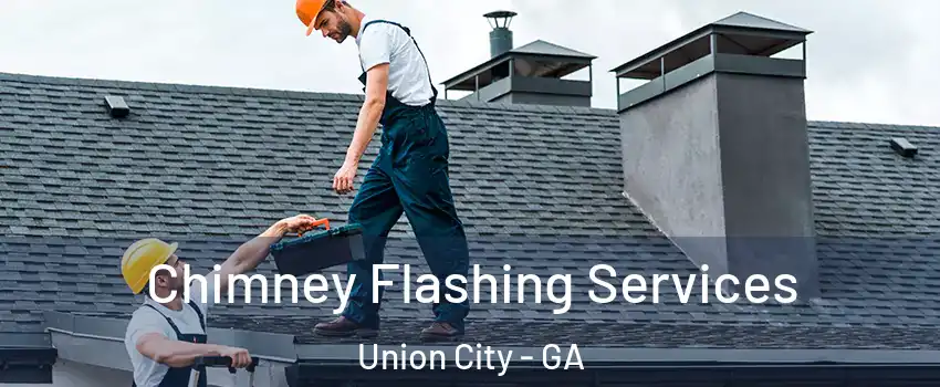  Chimney Flashing Services Union City - GA