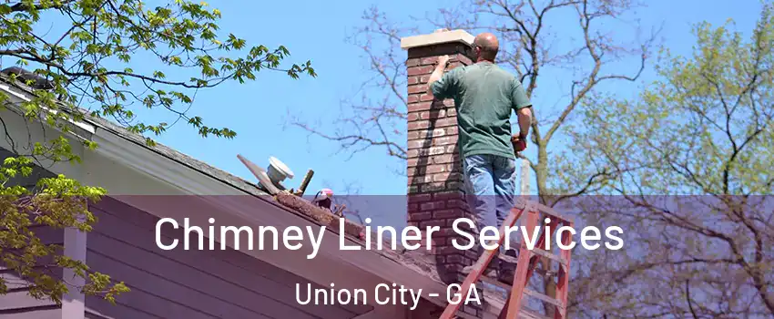  Chimney Liner Services Union City - GA