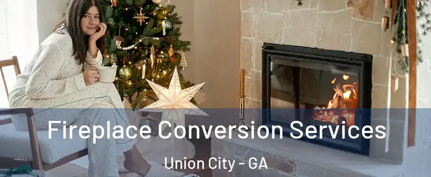  Fireplace Conversion Services Union City - GA