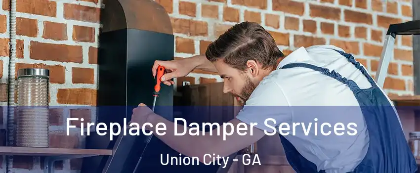  Fireplace Damper Services Union City - GA