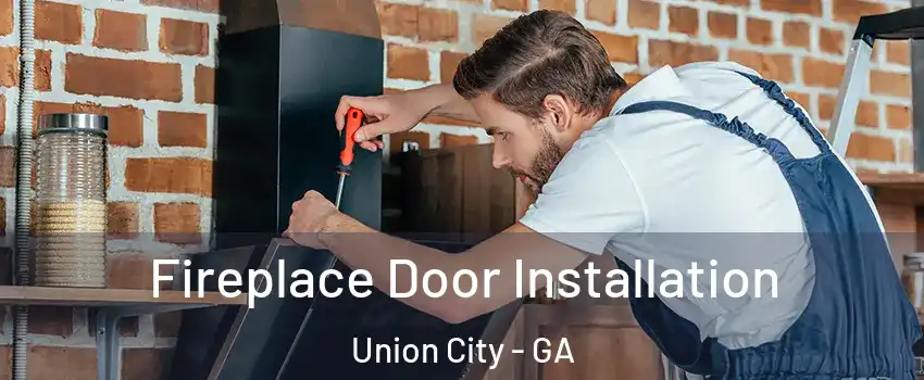  Fireplace Door Installation Union City - GA