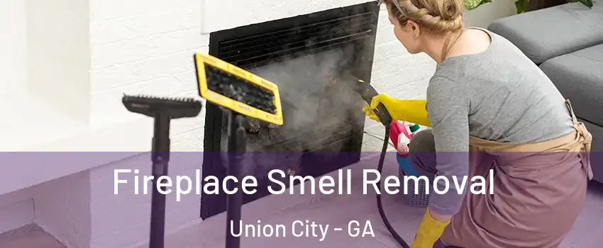  Fireplace Smell Removal Union City - GA