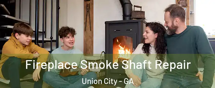 Fireplace Smoke Shaft Repair Union City - GA