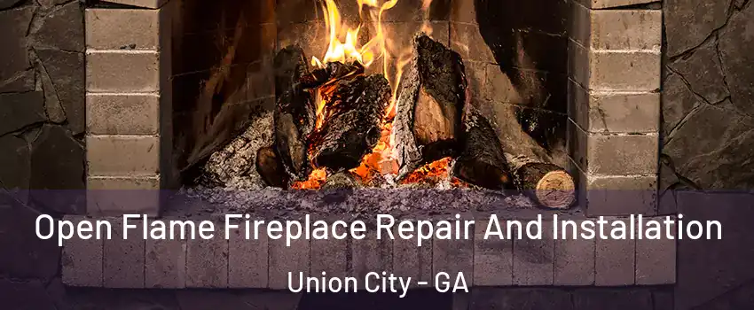  Open Flame Fireplace Repair And Installation Union City - GA