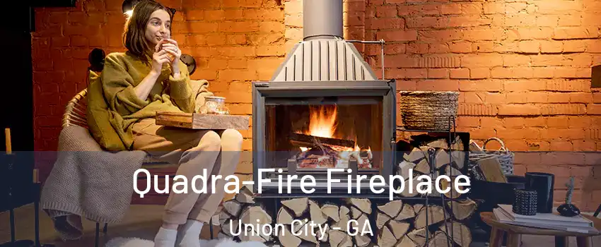  Quadra-Fire Fireplace Union City - GA