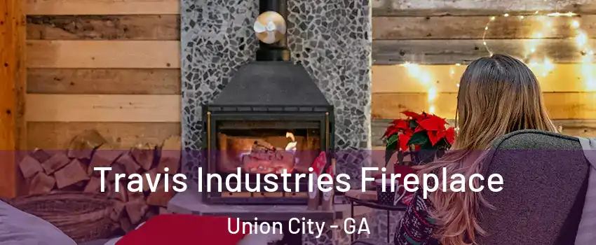  Travis Industries Fireplace Union City - GA